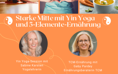Workshop: Starke Mitte mit Yin Yoga und 5-Elemente-Ernährung